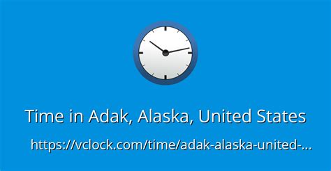 Time in Adak, Alaska, United States - vClock