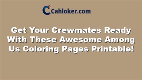 Get Your Crewmates Ready With These Awesome Among Us Coloring Pages ...