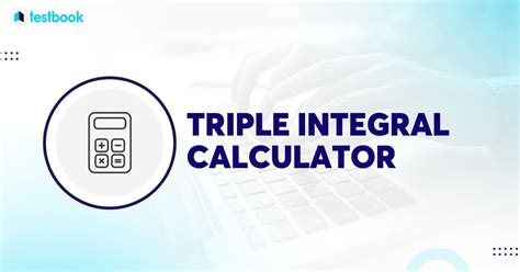 Triple Integral Calculator - Check Solved Examples and Formulas