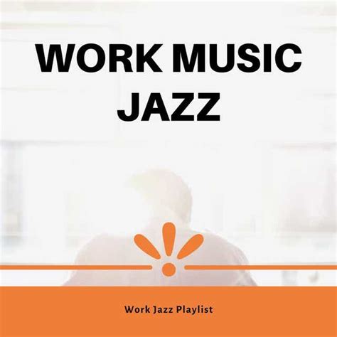 Work Music jazz - Work Playlist Jazz | Play on Anghami