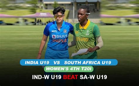 IND-W U19 vs SA-W U19 Highlights: India survive scare, clinch series 2 ...