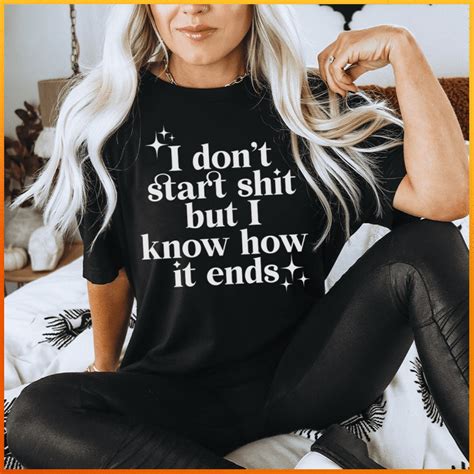 "I Don't Start But I Know How It Ends Tee" 🍑 Sold by: PeachySunday.com ...