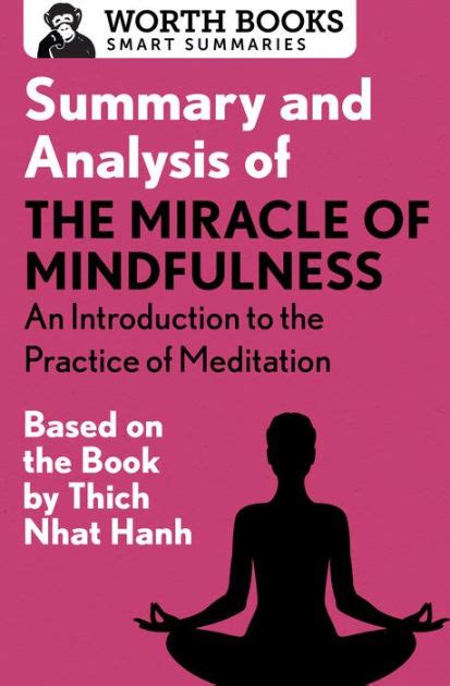 Summary and Analysis of The Miracle of Mindfulness: An Introduction to the Practice of ...