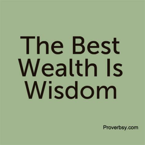 The Best Wealth Is Wisdom - Proverbsy