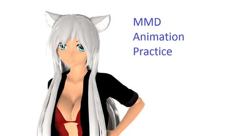 MMD Animation Practice by chisakurawolf on DeviantArt