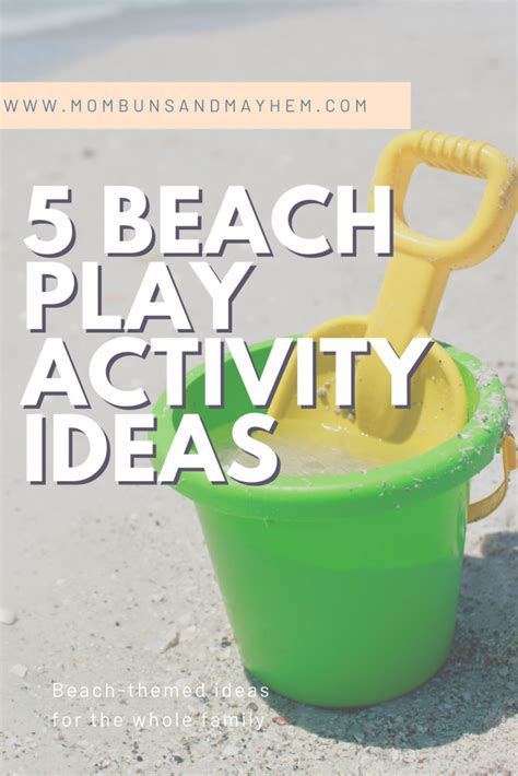 5 Beach Play Ideas - Mom Buns & Mayhem