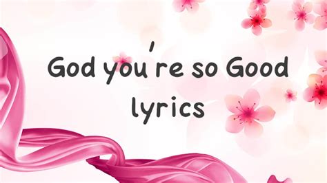 God you're so Good lyrics - YouTube