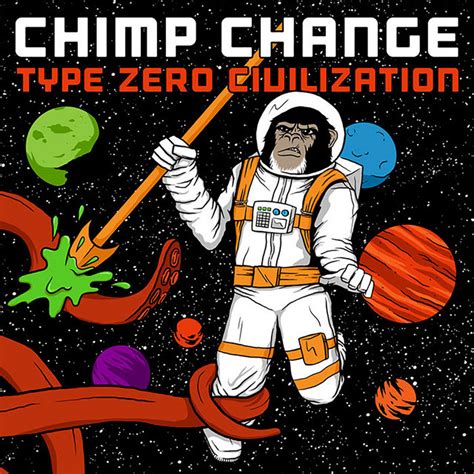 Type Zero Civilization | Chimp Change | High End Denim Records