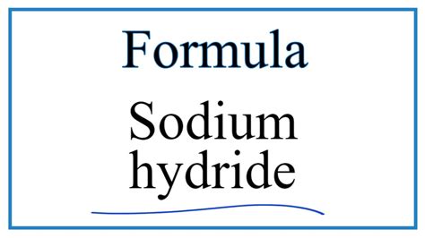 How to Write the Formula for Sodium hydride - YouTube