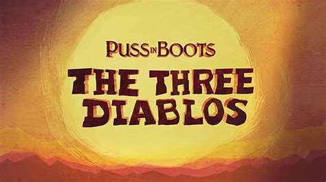 Puss in Boots: The Three Diablos (2012) Direct-To-Video Cartoon