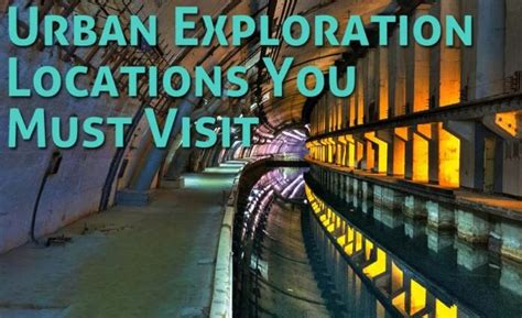 The Most Popular Urban Exploration Locations You Must Visit