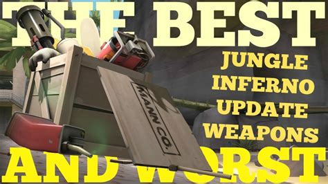 The Best and Worst: TF2 Jungle Inferno Update Weapons - YouTube