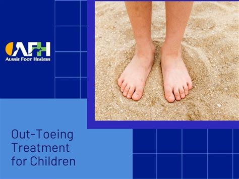 Out-Toeing Correction in Children - Aussie Foot Healers