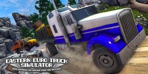 Eastern Euro Truck Simulator: Real Offroad Car Driving Game Sim 4x4 Mud ...