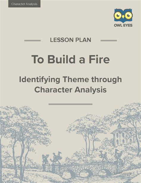 To Build a Fire Character Analysis Lesson Plan - Owl Eyes