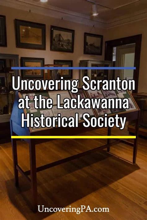 Discovering Scranton's History at the Lackawanna Historical Society Museum - UncoveringPA