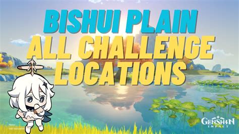 Bishui Plain All Challenge Locations - YouTube