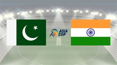 How To Watch Today's Pakistan Vs India Match? - Asia Cup 2023 Live ...