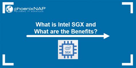 What is Intel SGX and What are the Benefits? | phoenixNAP KB