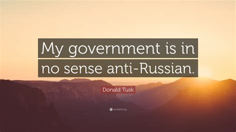 Donald Tusk Quotes (12 wallpapers) - Quotefancy