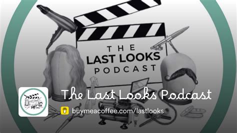 The Last Looks Podcast is a podcast - Buymeacoffee