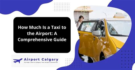 How Much Is A Taxi To The Airport: A Comprehensive Guide (September 2024)