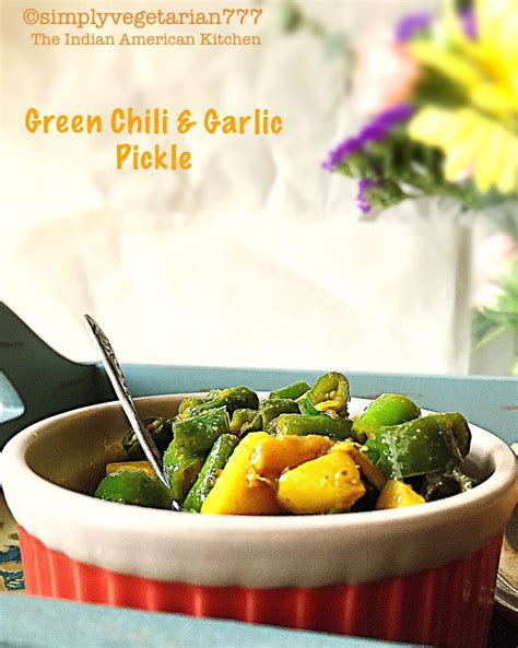 Green Chili & Garlic Pickle - Indian winter pickle made of Green ...