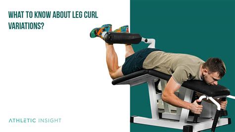 Best Leg Curl Variations to Strengthen Leg Muscles - Athletic Insight