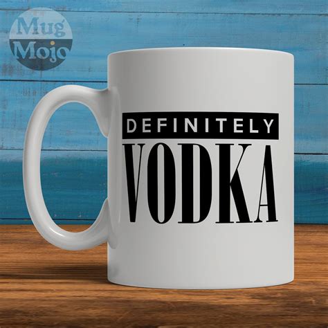Funny Coffee Mug - Definitely Vodka - Custom Ceramic Mug | Mugs, Funny ...