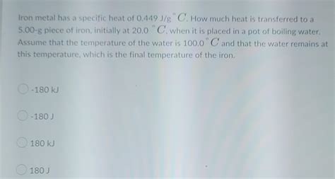 Solved Iron metal has a specific heat of 0.449 J/g C. How | Chegg.com