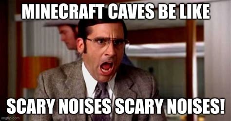 Minecraft caves. - Imgflip