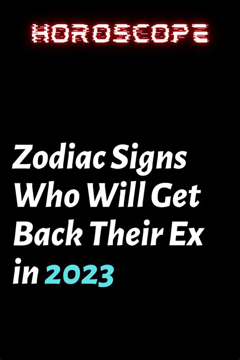 Zodiac Signs Who Will Get Back Their Ex in 2024 | Zodiac signs, Zodiac ...