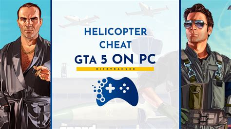 Helicopter Cheat for GTA 5 on PC - Portal for players RitzyRanger