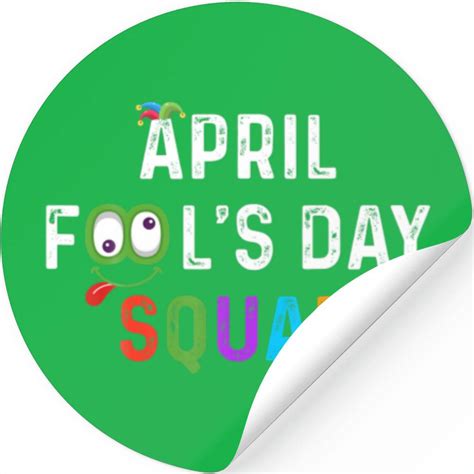 Funny April Fool's Day Squad Pranks April Fools Da Stickers