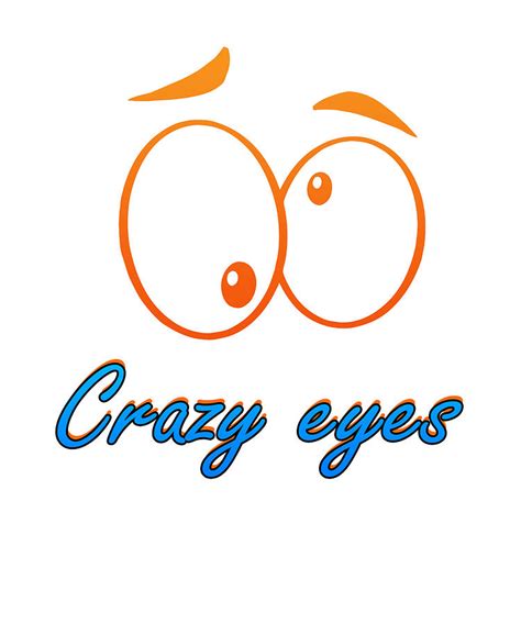 Crazy Eyes Gift Funny Googly Eyes Gift Novelty Gifts Drawing by Kanig Designs - Pixels