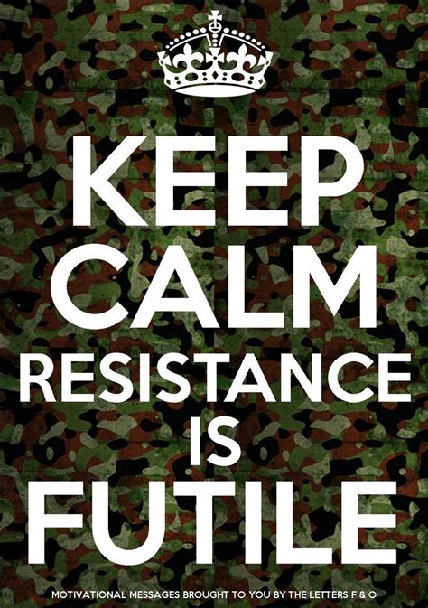 Keep Calm Resistance is Futile. Star Trek/ STTNG / Borg vibe ...