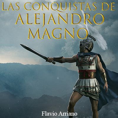 Las conquistas de Alejandro Magno de Flavio Arriano. Audiolibro