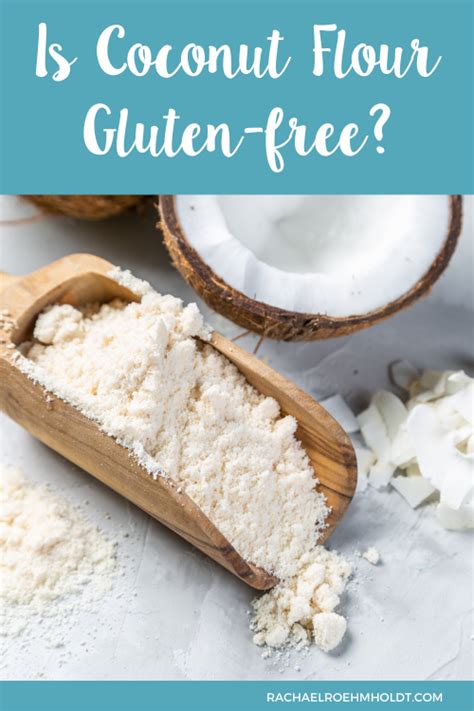 Is Coconut Flour Gluten-free? - Rachael Roehmholdt