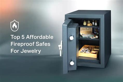 Top 5 Affordable Fireproof Safes For Jewelry