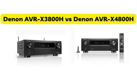 Denon AVR-X3800H vs Denon AVR-X4800H - All For Turntables