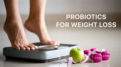 Probiotics and Weight Loss: How Probiotics Can Help You Lose Weight ...