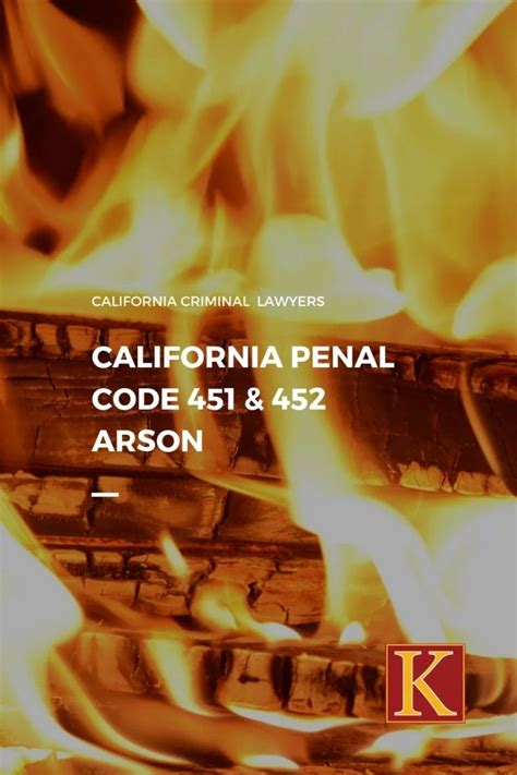 California Penal Code 451 & 452 Arson - KAASS LAW