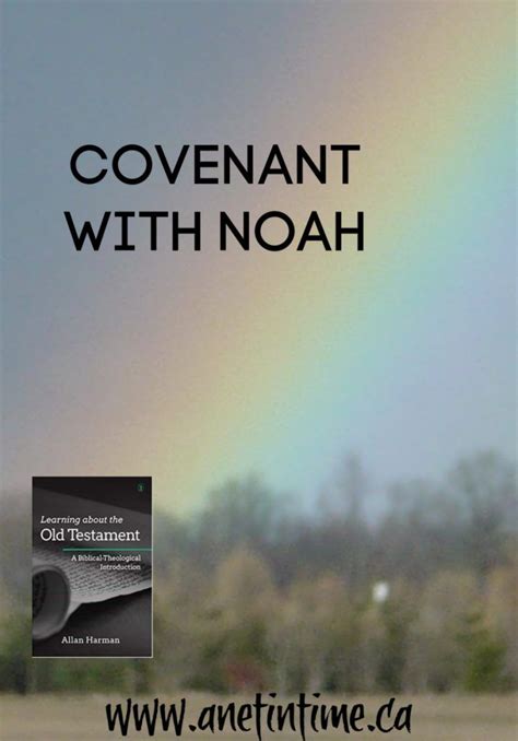 Covenant with Noah, understanding God's covenant with Noah helps us understand God better. - A ...