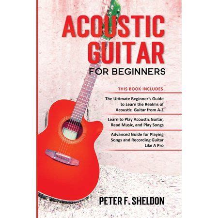 Acoustic Guitar for Beginners: 3 Books in 1-Beginner's Guide to Learn the Realms of Acoustic ...