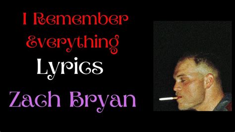 Zach Bryan – I Remember Everything Lyrics