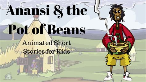 Anansi and the Pot of Beans (Animated Stories for Kids) - YouTube