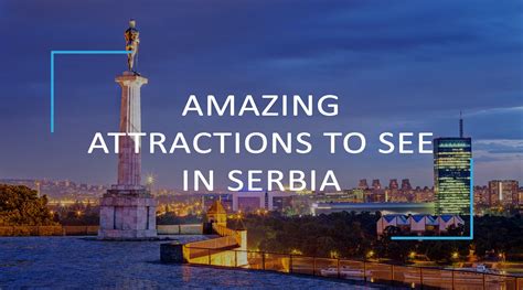 Amazing Attractions to See in Serbia