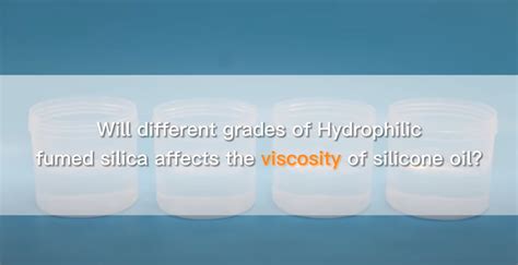 Hydrophilic Fumed Silica Grades Impact Silicone Oil Viscosity - HIFULL Corporation