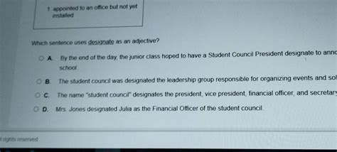 Solved: 1. appointed to an office but not yet installed Which sentence uses designate as an ...