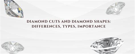 Exploring the Differences, Types, and Importance of Diamond Cuts and S – Sogani Jewels